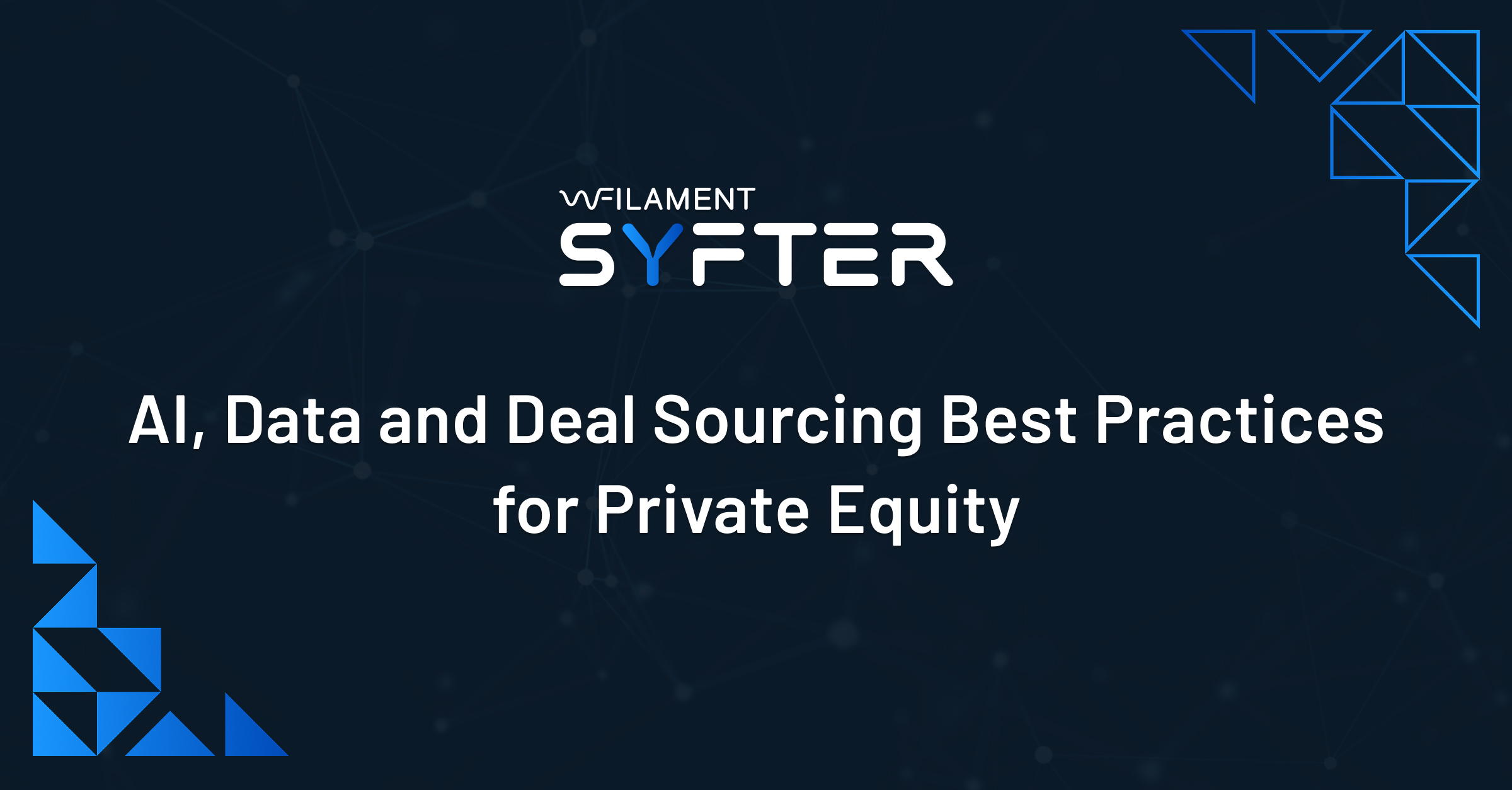 AI, Data and Deal Sourcing Best Practices for Private Equity